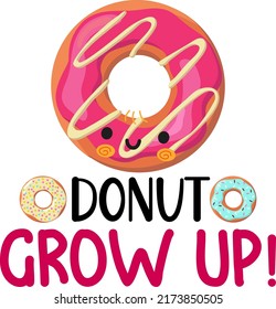 Donut grow up Baby Funny t shirt and mug design vector illustration