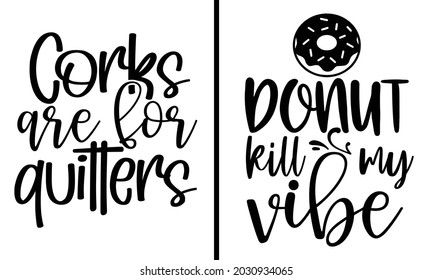 Donut kill my vibe 2 Design Bundle - Food drink t shirt design, Hand drawn lettering phrase, Calligraphy t shirt design, svg Files for Cutting Cricut and Silhouette, card, flyer svg