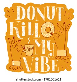 Töte nicht mein Gesicht! Funny donut handgezeichnet Buchstabierangebot. Typografie für ein Hemd, soziale Medien, Druck, Plakate, Landing-Seiten, Web-Design-Elemente. Vektoraufkleber auf goldenem Hintergrund. Vintage-Stil