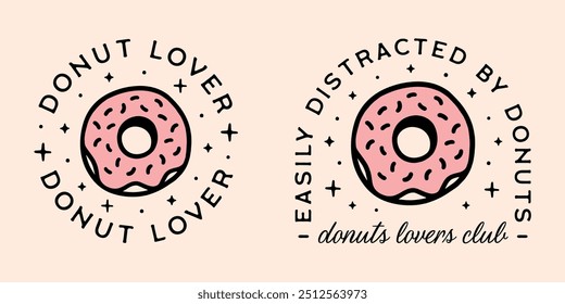 Donut lover club easily distracted by donuts funny quotes badge sticker logo shirt design bundle pack. Retro celestial pink aesthetic cute kawaii illustration gift for foodie girl print cut file.