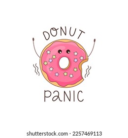 Donut panic - vector illustration of a donut character.Don't panic phrase. Illustration in doodle style. Perfect for used for cafe, bakery or manufacturer's website, stickers, postcards, banners