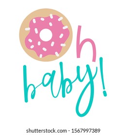 Donut with pink icing and the text inscription oh baby