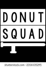 Donut squad vector art design, eps file. design file for t-shirt. SVG, EPS cuttable design file svg