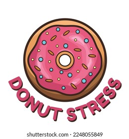 No haga estrés (no haga estrés). Diseño para fiestas, fiestas, folletos, camisetas, tarjetas, invitaciones, pegatinas, pancartas y regalos. Decoración de restaurante o de tienda de dulces. Cita de donuts para colecciones de diseño.