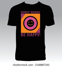 Donut T Shirt Design And Vector Illustration. 