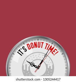 It's Donut Time. White Vector Clock with Motivational Slogan. Analog Metal Watch with Glass. Vector Illustration Isolated on Solid Color Background. Donut with Glaze Icon.