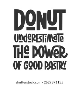 Donut subestimar o poder da boa frase pastelaria. Letra de Mão Vetorial de Citação Engraçada. 