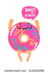 Donut worry, be happy. Colored vector illustration