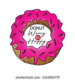 Donut worry be happy. Design element for greeting cards, decoration, prints and posters