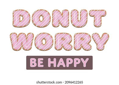 Donut worry be happy Funny Donut quote Cute print with pink glazed donut letters