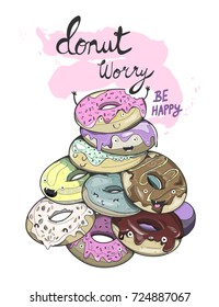 Donut worry, be happy. Hand drawn pile of tasty donuts. Colored graphic vector illustration