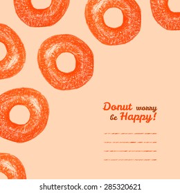 'Donut worry be Happy' invitation. Colored Pencils Drawing. Donut illustration. Decorative Text frame with delicious Donuts. Vector illustration of doughnut. Sweet breakfast template.