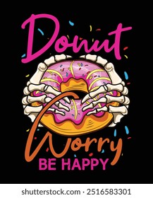 Donut worry be happy skeleton hand t-shirt design