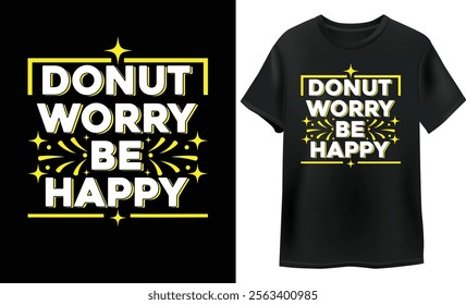 donut worry, be happy t shirt design