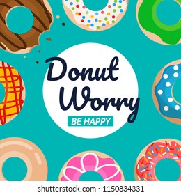 Donut worry be happy text with donuts vector set 