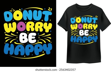 donut worry, be happy typography t shirt design