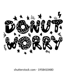 Donut worry cute lettering monochrome print vector