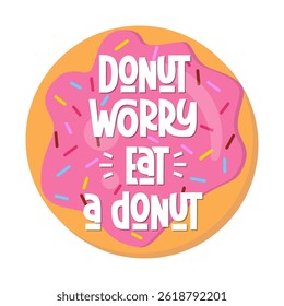 Donut Worry Coma um Texto de Donut. Letras de Mão Vetorial com Plano de Fundo de Rosca. 