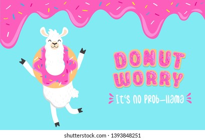 Donut worry it's no prob-llama inspirational card with alpaca holding a donut on head, sweet donut glaze and blue background. Llama and donut illustration. Motivational llama vector card.