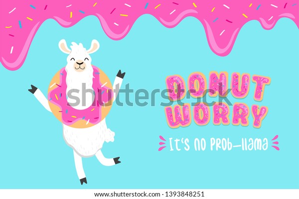 Donut Worry No Probllama Inspirational Card Stock Vector Royalty Free 1393848251 Shutterstock 6791
