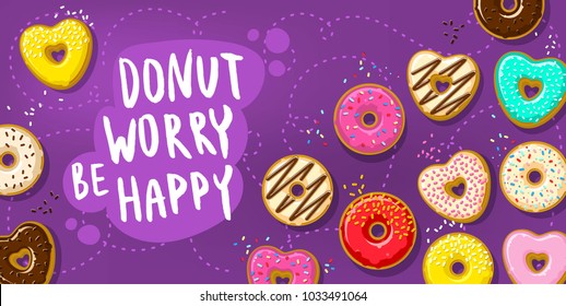 Donuts with Donut worry be happy note. Different donuts in shape of hearts and circle on purple background. Vector illustration.