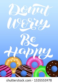 Donuts with donut worry be happy lettering. Vector illustration