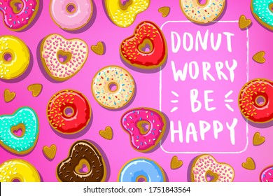 Donuts with Donut worry be happy note. Different donuts in shape of hearts and circle on pink background. Vector illustration.
