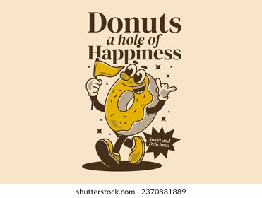 Donuts, a hole of happiness. Vintage mascot character illustration of walking donuts holding a flag