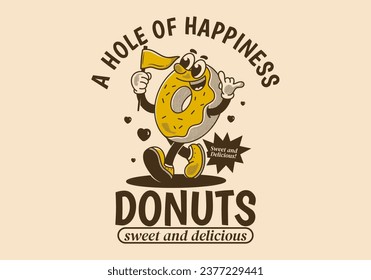 Donuts, a hole of happiness. Vintage mascot character illustration of walking donuts holding a flag