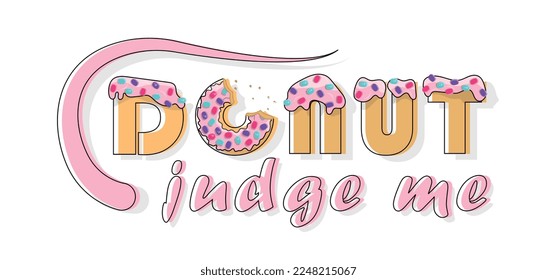 Donuts judge me banner. Graphic element for website. Sweetness, dessert and delicacy. template, layout and mockup. Holiday and festival symbol. Multicolored glaze. Cartoon flat vector illustration