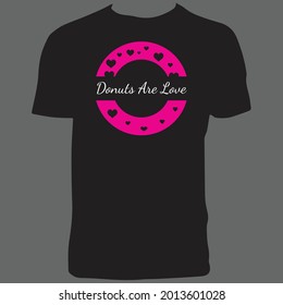 Donuts Are Love T Shirt Design.