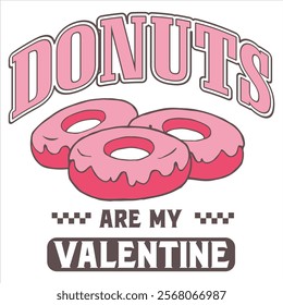 DONUTS ARE MY VALENTINE  Funny My Valentine T shirt Design