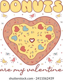 Donuts Are My Valentine, Romantic Valentine Love Graphics Illustrations Merchandise for T-shirt, Clipart and Romantic Typography Designs