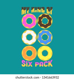 Donuts Quote and saying. My King by Six pack.