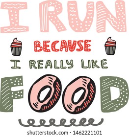 Donuts Quote and Saying. I run because I really like food. Motivational sport frases.