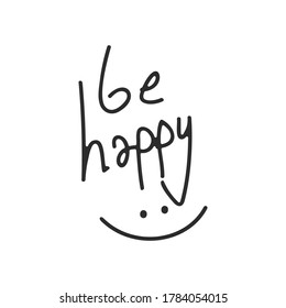 doodle about Be Happy Handwritten Calligraphy Vector Illustration, Black Brushpen Lettering