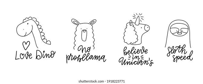 Doodle animals. Cute animals set. Doodle line art nursery clipartr with lettering and pets. Dinosaur, lama, unicorn, sloth. No probblama, Love Dino, sloth speed, believe in unicorns