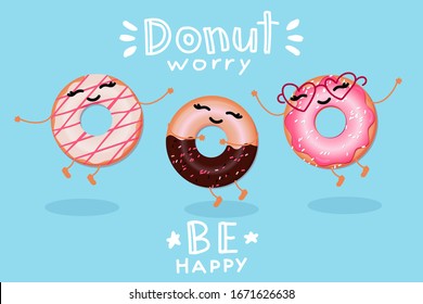 Doodle banner with funny donuts. Funny cartoon donuts on  background. Lettering "Donut worry. Be happy."