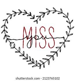 Doodle black frame hand drawn heart with leaves. Valentine's day, for wedding isolated. Miss you line text.