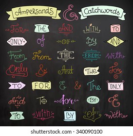 Doodle calligraphic elegant ampersands and catchwords set for romantic design. Hand lettering words - and, with, for, from, the, to, only,of. Hand drawn colored retro vector isolated on chalkboard.