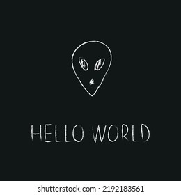 Doodle cosmos illustration in childish style. Hand drawn space card with lettering hello world, alien. Black and white. Vector line print, design, banner, poster.