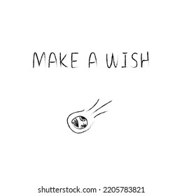 Doodle cosmos illustration in childish style. Hand drawn space card with lettering make a wish, shooting star. Black and white. Vector line print, design, banner, poster.