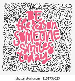 Doodle design of vector image with message Be the reason someone smiles today