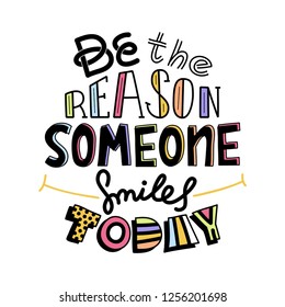 Doodle design of vector image with message Be the reason someone smiles today