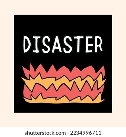 Doodle disaster in black square. Big fire with inscription, failures and difficulties, disaster. Sticker for social networks and messengers. Poster or banner. Cartoon flat vector illustration