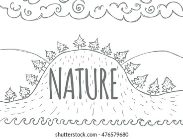 Doodle drawing of hill, with trees on it. You can also see waves at the bottom, clouds and text that says NATURE.