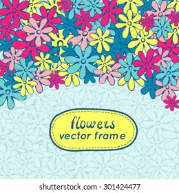 Doodle flowers frame. Cute hand drawn illustration perfect for wedding invitations and birthday cards. Vector illustration