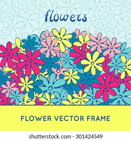 Doodle flowers frame. Cute hand drawn illustration perfect for wedding invitations and birthday cards. Vector illustration