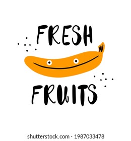 Doodle funny banana with eyes and text Fresh Fruits vector illustration in flat design