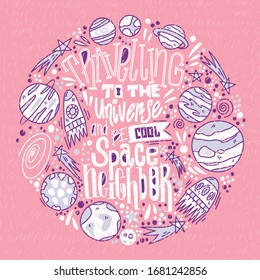 Doodle hand drawn lettering with cartoon space elements in a round frame on pink background. Fun travelling to the universe concept. Great for Tshirts, poster or card.